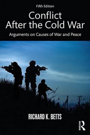 Conflict After the Cold War Arguments on Causes of War and Peace