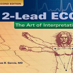 12-Lead ECG; The Art Of Interpretation (2nd Edition)