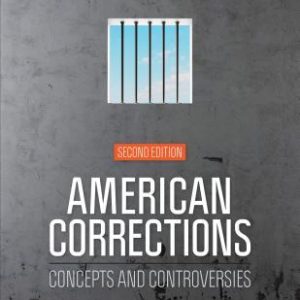 American Corrections: Concepts and Controversies (2nd Edition)