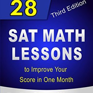 28 SAT Math Lessons to Improve Your Score in One Month – Advanced Course (3rd Edition)