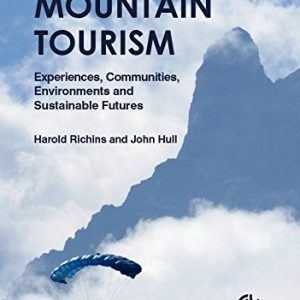 Mountain Tourism: Experiences; Communities; Environments and Sustainable Futures