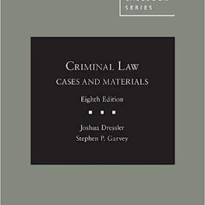 Criminal Law, Cases and Materials (American Casebook Series) 8th Edition
