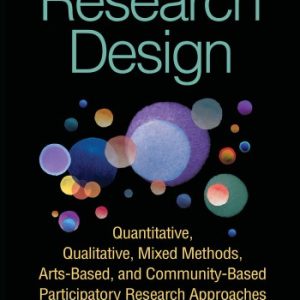 Research Design: Quantitative; Qualitative; Mixed Methods; Arts-Based; and Community-Based Participatory Research Approaches