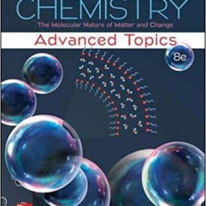 Chemistry: The Molecular Nature of Matter and Change With Advanced Topics (8th Edition)