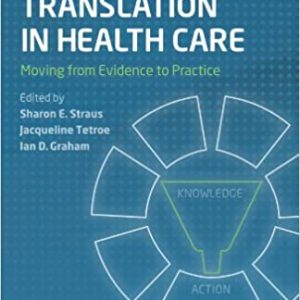 Knowledge Translation in Health Care: Moving from Evidence to Practice (2nd Edition)