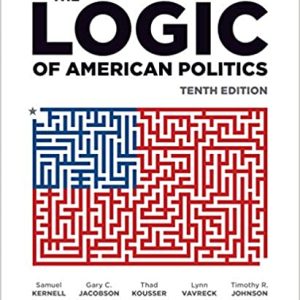 The Logic of American Politics (10th Edition)
