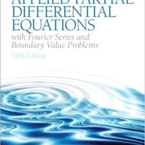 Applied Partial Differential Equations with Fourier Series and Boundary Value Problems 5th Edition