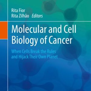 Molecular and Cell Biology of Cancer: When Cells Break the Rules and Hijack Their Own Planet