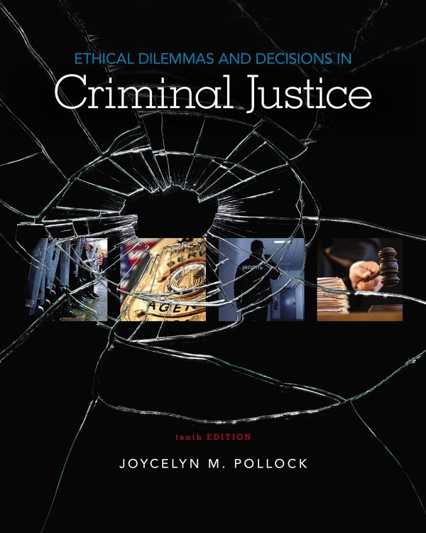 Ethical Dilemmas and Decisions in Criminal Justice(10th Edition)