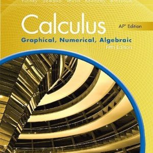 Calculus: Graphical; Numerical; Algebraic (5th Edition) – AP Edition