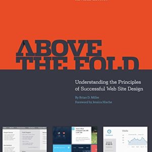Above the Fold; Understanding the Principles of Successful Web Site Design (Revised Edition)