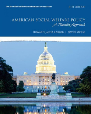 American Social Welfare Policy; A Pluralist Approach (8th Edition)