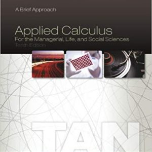 Applied Calculus for the Managerial; Life; and Social Sciences (10th Edition) – A Brief Approach