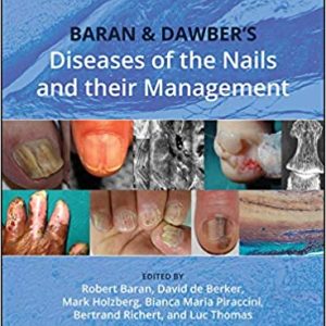 Baran and Dawber’s Diseases of the Nails and their Management (5th Edition)