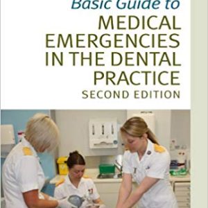 Basic Guide to Medical Emergencies in the Dental Practice (2nd Edition)