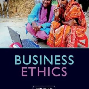 Business Ethics; Managing Corporate Citizenship and Sustainability in the Age of Globalization (5th Edition)