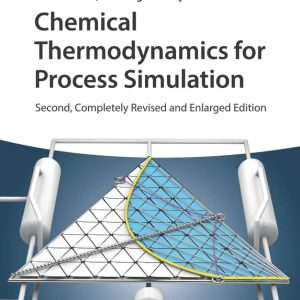 Chemical Thermodynamics for Process Simulation (2nd Edition)
