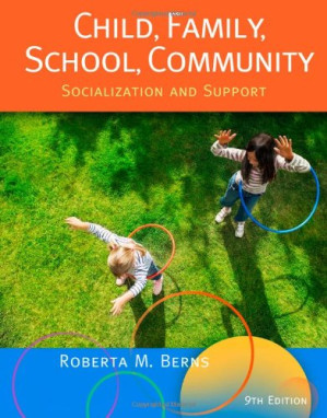 Child, Family, School, Community; Socialization and Support (9th Edition)