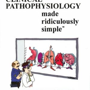 Clinical pathophysiology made ridiculously simple
