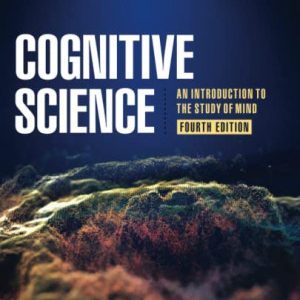 Cognitive Science An Introduction to the Study of Mind (4th Edition)