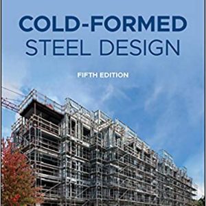 Cold-Formed Steel Design (5th Edition)