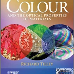 Colour and the Optical Properties of Materials (2nd Edition)