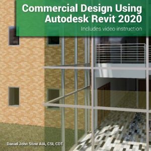 Commercial Design Using Autodesk Revit 2020 (1st Edition)