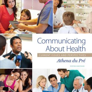 Communicating About Health: Current Issues and Perspectives (5th Edition)
