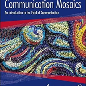 Communication Mosaics ;  An Introduction to the Field of Communication  (8th Edition)