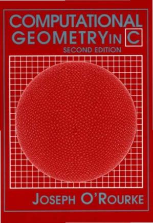 Computational Geometry in C (Cambridge Tracts in Theoretical Computer Science)  (2nd Edition)