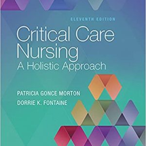 Critical Care Nursing: A Holistic Approach (11th Edition)