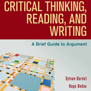 Critical Thinking; Reading; and Writing: A Brief Guide to Argument (10th Edition)