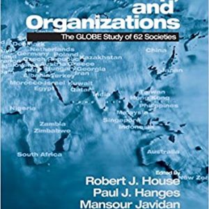 Culture; Leadership; and Organizations: The GLOBE Study of 62 Societies