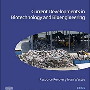 Current Developments in Biotechnology and Bioengineering: Resource Recovery from Wastes