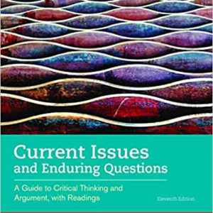 Current Issues and Enduring Questions: A Guide to Critical Thinking and Argument; with Readings (11th Edition)