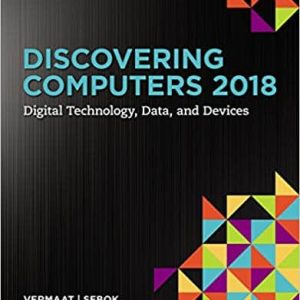 Discovering Computers 2018: Digital Technology; Data; and Devices
