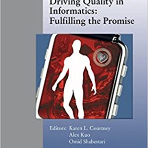 Driving Quality in Informatics: Fulfilling the Promise