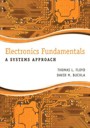 Electronics Fundamentals; A Systems Approach (1st Edition)