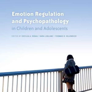 Emotion Regulation and Psychopathology in Children and Adolescents