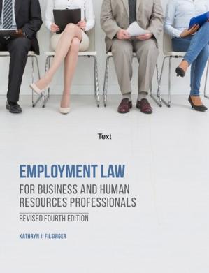 Employment Law for Business and Human Resources Professionals (4th REVISED Edition)