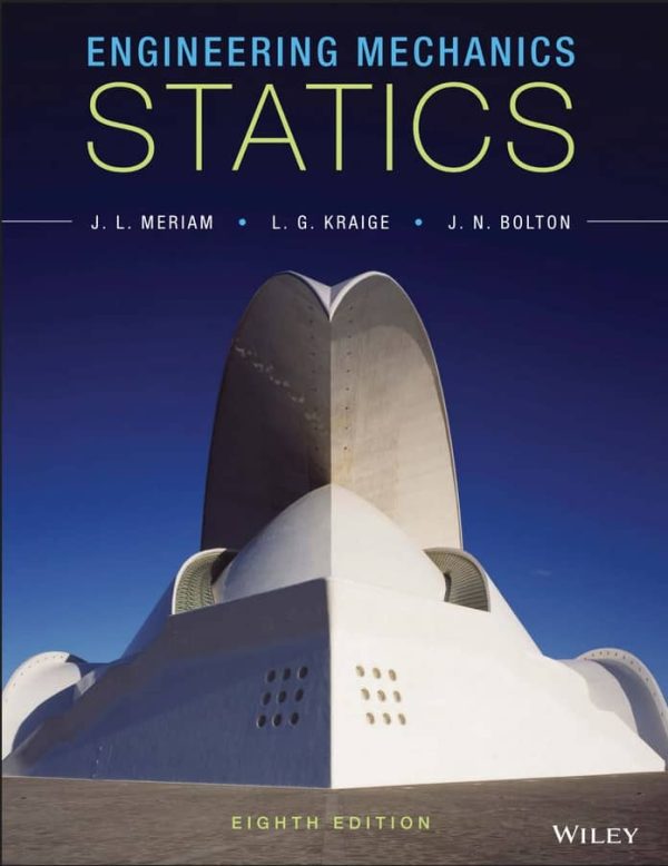 Engineering Mechanics: Statics; 8th Edition – by Meriam