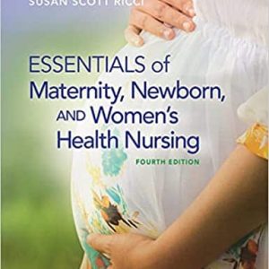 Essentials of Maternity; Newborn; and Women’s Health Nursing (4th Edition)