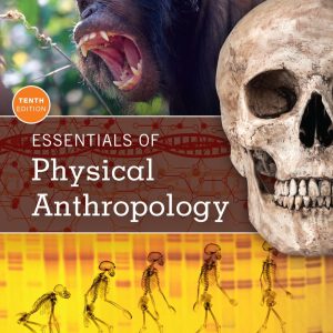 Essentials of Physical Anthropology (10th Edition)