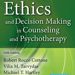 Ethics and Decision Making in Counseling and Psychotherapy (5th Edition)