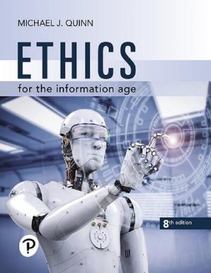 Ethics for the Information Age (8th Edition)
