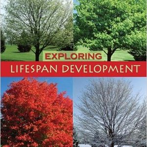 Exploring Lifespan Development (1st Edition)