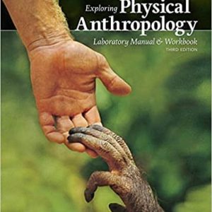Exploring Physical Anthropology: A Lab Manual and Workbook (3rd Edition)