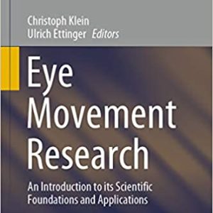 Eye Movement Research: An Introduction to its Scientific Foundations and Applications