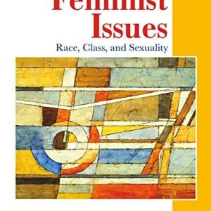 Feminist Issues: Race; Class and Sexuality (6th Canadian Edition)