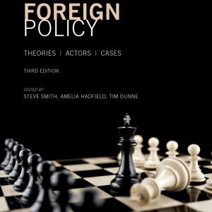 Foreign Policy; Theories, Actors, Cases (3rd Edition)